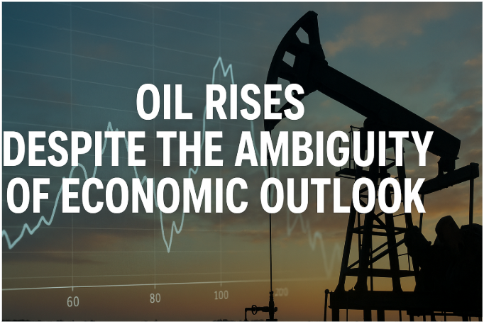 Oil Rises Despite the Ambiguity of Economic Outlook